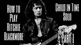 How to play the solo to Child in Time - Ritchie Blackmore / Deep Purple. Part 1.