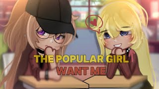 🍵”The Popular Girl Wants Me...||Gacha Life||Glmm||wlw||Love Story||🍵