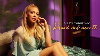 Milica Todorovic - Proci Ces Me Ti