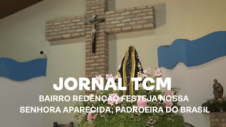 Jornal TCM - Bairro Redenção festeja Nossa Senhora Aparecida, padroeira do Brasil