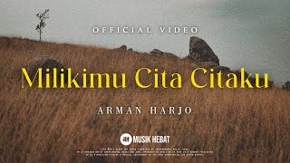 Arman Harjo - Milikimu Cita Citaku ( Lyric Video )