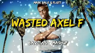 Mark Bale & FLGTT - Wasted Axel F (BARTAS mashup)