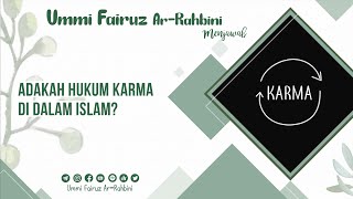 Adakah Hukum Karma di Dalam Islam? - Ummi Fairuz Ar-Rahbini Menjawab