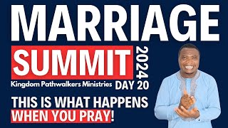 The Husband's PRAYER that Changed a MARRIAGE | Marriage Summit 2024 - Day 20