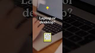 Laptop or Desktop: Which is Best?