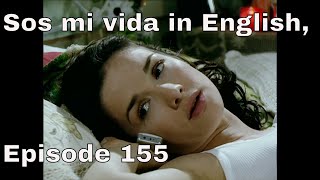 You are the one (Sos mi vida) episode 155 in english