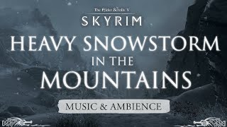 Heavy Snowstorm in the Mountains | Skyrim Winter Ambience | Skyrim/Elder Scrolls Music & Ambience