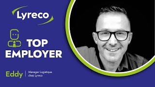 Top Employer - Eddy, manager logistique chez Lyreco