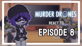 Murder drones react to EPISODE 8 // SPOILERS‼️// GACHA REACT