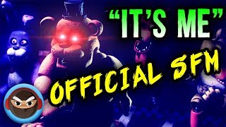 (SFM) FNAF SONG "IT'S ME" OFFICIAL MUSIC VIDEO ANIMATION