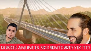 Bukele Anuncia Nuevo Proyecto Mega Puente