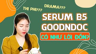 DRAMA Serum B5 Goodndoc Có Thực Sự Như Lời Đồn | Ngọc Nguyễn