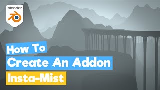 Blender Python Tutorial : Add-on Creation - Insta-Mist [learn python for beginners]