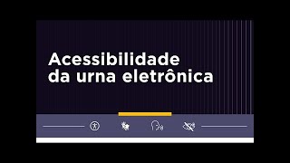 Recursos de acessibilidade da urna eletrônica