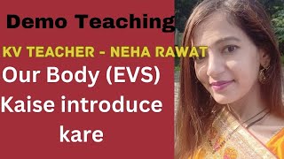 EVS TOPIC - OUR BODY ll KVS PRT DEMO TEACHING BY KV TEACHER NEHA RAWAT #learningtools #kvs