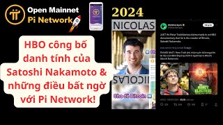 HBO công bố danh tính của Satoshi và điều bất ngờ với Pi Network!