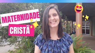 O que é a maternidade Cristã?