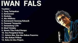 IWAN FALS - YANG TERLUPAKAN || KEMESRAAN BEST SONG OF IWAN FALS FULL ALBUM TERBAIK AKU MILIKMU