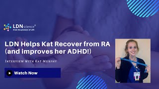 A Future Back on Track: LDN Helps Kat Recover from RA (and improves her ADHD!)