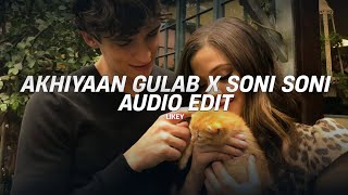 akhiyaan gulab x soni soni extended version edit audio