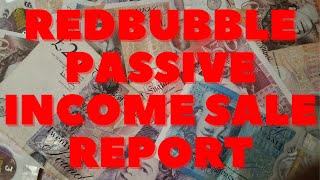 Redbubble passive income sale report