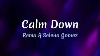 Calm Down - Rema and Selena Gomez - Lyrics