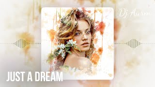 DJ AURM - Just A Dream