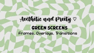 Aesthetic and pretty green screens | Frames, Overlays, Transitions 🧶