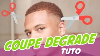 Comment faire une coupe dégradé - TUTO