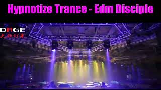 Hypnotize Trance - Edm Disciple (Electro Trance) 2024