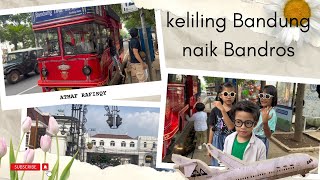 keliling bandung naik bandros ‘bandung tour in bus’ info cara naik bandros dan lokasinya