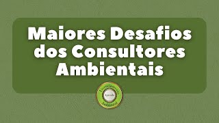 Aula 158 -  As maiores duvidas para quem começa na Consultoria Ambiental