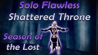 Solo Flawless Shattered Throne (Season of the Lost) [Destiny 2]