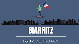 Tour de France en Trottinette - Biarritz