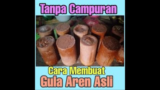 PROSES PEMBUATAN GULA AREN ASLI