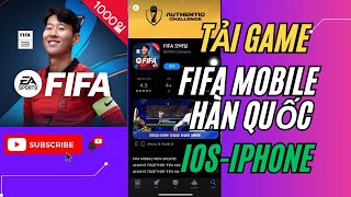 Cách tải Fifa Mobile Hàn Quốc trên iOS - iPhone Mới Nhất