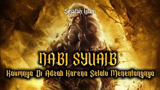 Dimusnahkan Dengan Adzab-Azab Yang Pedih ~ KAUM NABI SYU'AIB bernama KAUM MADYAN | Sejarah Islam