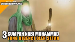 3 Sumpah Rasulullah SAW Yang Dibenci Setan ll Kisah islami