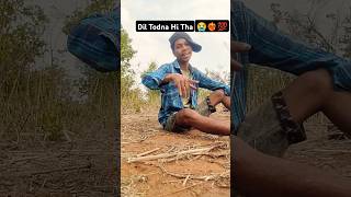 Dil todna hi tha 💔😭😳 #dil_todna_hi_tha #viral #youtubeshorts #viralvideo #bewafa #love #hindi #song