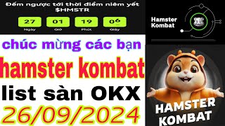 💥 CHÚC MỪNG CÁC BẠN ĐÃ THAM GIA - ĐÚNG NGÀY 26/09/2024 HAMSTER KOMBAT SẼ LIST SÀN OKX, ĐÀO MẠNH TAY.