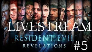 Resident Evil Revelations Livestream #5 w/ @NothingxToulouse