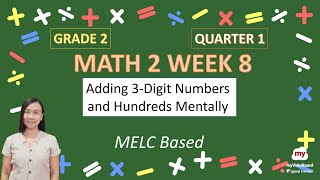 Math 2 Week 8 Quarter 1 | Adding 3-Digit Numbers and Hundreds Mentally