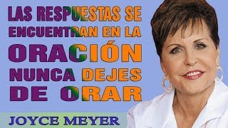 Joyce Meyer en Español 2021 - Las Respuestas Se Encuentran En La Oración Nunca Dejes De Orar