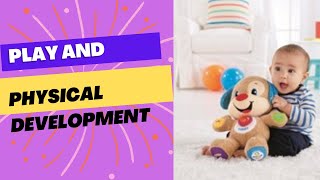 How Does Play Help Children's Physical Development?