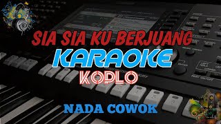 [ KOPLO ] SIA SIA KU BERJUANG KARAOKE NADA CEWEK - Zinidin Zidan Ft Trisuaka - KOPLO