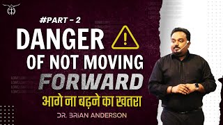 Danger of Not Moving Forward || Rev.Dr.  Brian Anderson || Part - 2 |  30-April-2023 | Sunday Church