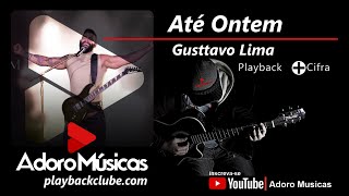 Gusttavo Lima - Até Ontem (O Embaixador The Legacy) Playback Profissional + Cifra