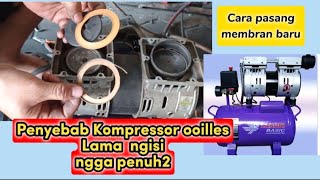 Penyebab kompressor oilles lama ngisi /ngga penuh | ganti membran piston baru