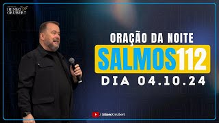 Oração da Noite - 04/10/24 - SALMOS 112