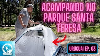 Acampando no Parque Santa Teresa. Uruguai de Ônix Ep. 03